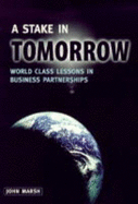 A Stake in Tomorrow: World Class Lessons in Business Partnerships