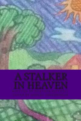 A stalker in heaven - Mitchell, Heather