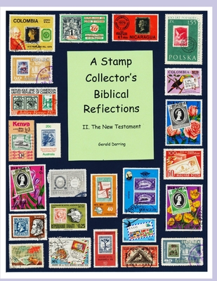 A Stamp Collector's Biblical Reflections: The New Testament - Darring, Gerald