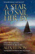 A Star to Sail Her by: A Five-Year Odyssey of Coming of Age at Sea