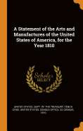 A Statement of the Arts and Manufactures of the United States of America, for the Year 1810