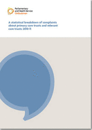 A Statistical Breakdown of Complaints About Primary Care Trusts and Relevant Care Trusts 2010-11: Eleventh Report of the Health Service Commissioner for England Session 2010-11