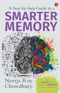 A Step-by-Step Guide to a Smarter Memory