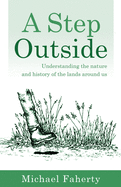 A Step Outside: Understanding the nature and history of the lands around us