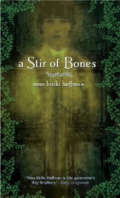 A Stir of Bones - Hoffman, Nina Kiriki