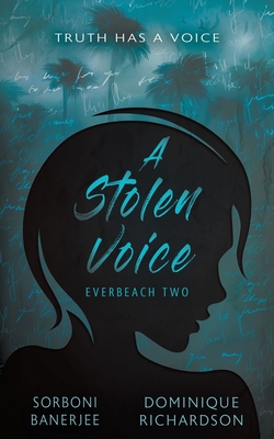 A Stolen Voice: A YA Romantic Suspense Mystery Novel - Banerjee, Sorboni, and Richardson, Dominque