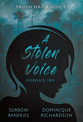 A Stolen Voice: A YA Romantic Suspense Mystery Novel - Banerjee, Sorboni, and Richardson, Dominique