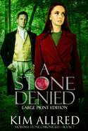 A Stone Denied: A Time Travel Romantic Adventure Large Print