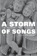 A Storm of Songs: India and the Idea of the Bhakti Movement