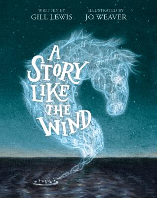 A Story Like the Wind - Lewis, Gill