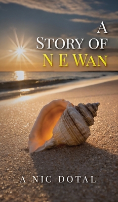 A Story of N E Wan - Dotal, A Nic