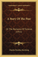 A Story Of The Past: Or The Romance Of Science (1911)