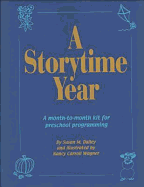 A Storytime Year: A Month-To-Month Kit for Preschool Programming