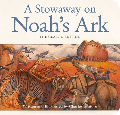 A Stowaway on Noah's Ark Board Book: The Classic Edition 12 - 