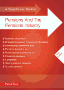 A Straightforward Guide To Pensions And The Pensions Industry: Third Edition