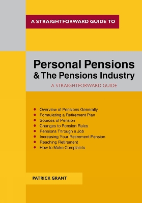 A Straightforward Guide to Personal Pensions and the Pensions Industry - Grant, Patrick