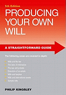 A Straightforward Guide to Producing Your Own Will. Philip Kingsley