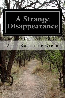 A Strange Disappearance - Green, Anna Katharine