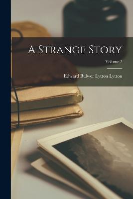 A Strange Story; Volume 2 - Lytton, Edward Bulwer Lytton