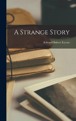 A Strange Story - Lytton, Edward Bulwer