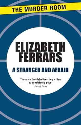 A Stranger and Afraid - Ferrars, Elizabeth