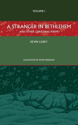 A Stranger in Bethlehem (and other Christmas poems) - Carey, Kevin