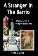 A Stranger in the Barrio: Memoir of a Tampa Sicilian