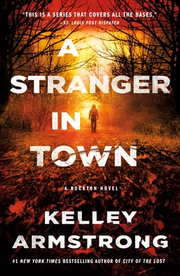 A Stranger in Town: A Rockton Novel - Armstrong, Kelley