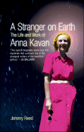 A Stranger on Earth: The Life and Work of Anna Kavan