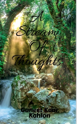 A Stream Of Thoughts - Kaur, Guneet