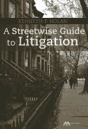 A Streetwise Guide to Litigation