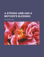 A Strong Arm and a Mother's Blessing