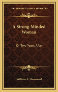 A Strong-Minded Woman: Or Two Years After