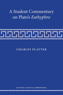 A Student Commentary on Plato's Euthyphro