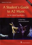A Student's Guide to A2 Music: for the Edexcel Specification