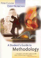 A Student's Guide to Methodology: Justifying Enquiry