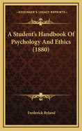 A Student's Handbook of Psychology and Ethics (1880)