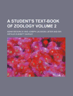 A Student's Text-Book of Zoology Volume 2 - Sedgwick, Adam (Creator)