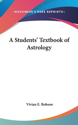 A Students' Textbook of Astrology - Robson, Vivian E