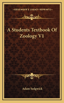 A Students Textbook of Zoology V1 - Sedgwick, Adam