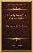 A Study from the Omaha Tribe: The Import of the Totem