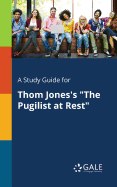 A Study Guide for Thom Jones's "The Pugilist at Rest"