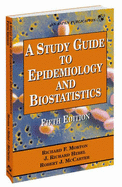 A Study Guide to Epidemiology and Biostatistics, Fifth Edition