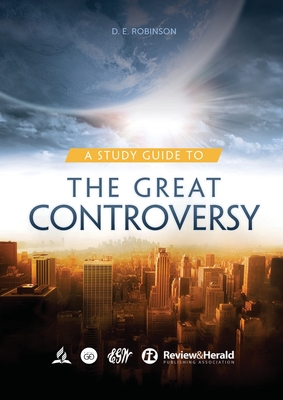 A Study Guide to The Great Controversy: for Small Groups, Big Print Edition - G White and D E Robinson, Ellen