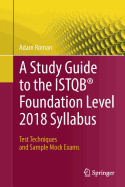 A Study Guide to the Istqb(r) Foundation Level 2018 Syllabus: Test Techniques and Sample Mock Exams