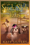 A Study in Shih-Tzus: A Diverse Cozy Mystery