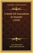 A Study of Association in Insanity (1910)