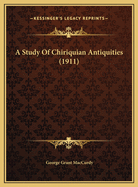 A Study of Chiriquian Antiquities (1911)