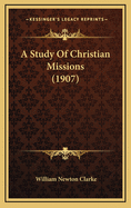 A Study of Christian Missions (1907)