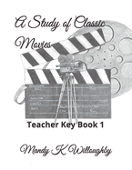 A Study of Classic Movies: Teacher Key Book 1